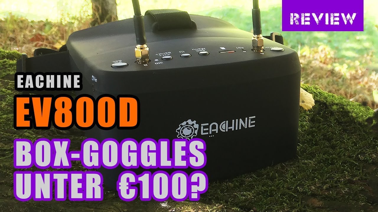 Review: Eachine EV800D (Deutsch) – Die besten Box-Goggles unter €100?
