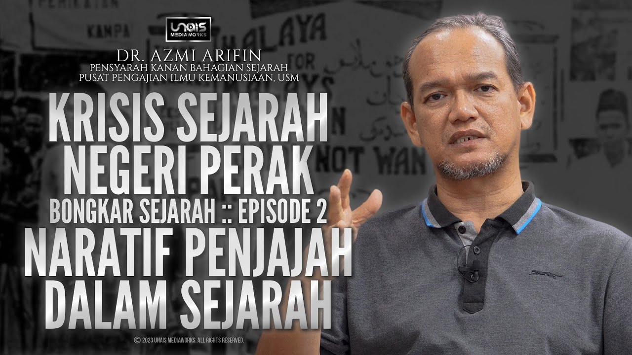 Dr. Azmi Arifin :: Bongkar Sejarah :: Episode 2 :: Naratif Penjajah Dalam Sejarah