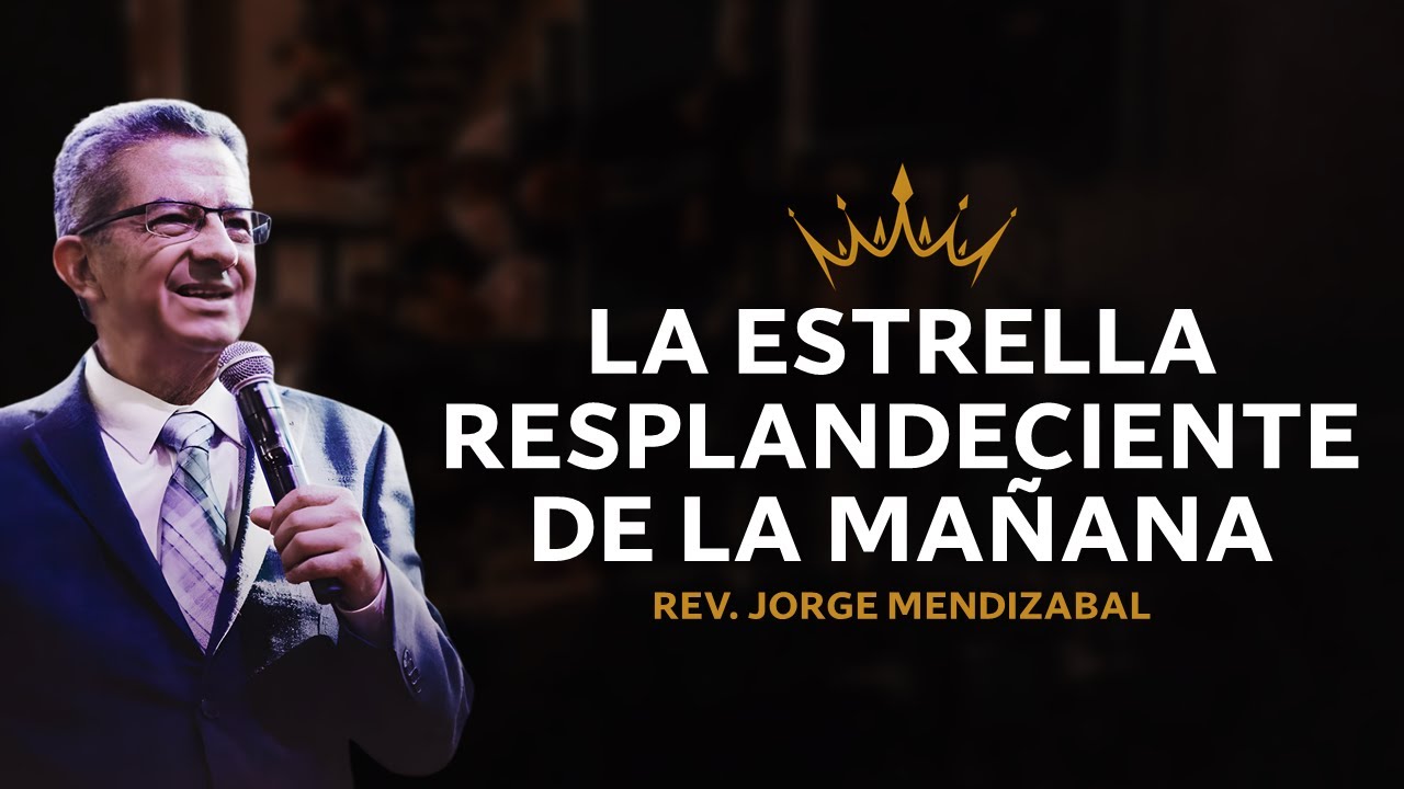 🔴 La estrella resplandeciente de la mañana | Pastor JORGE MENDIZABAL | MUNDO PENTECOSTAL 🎥