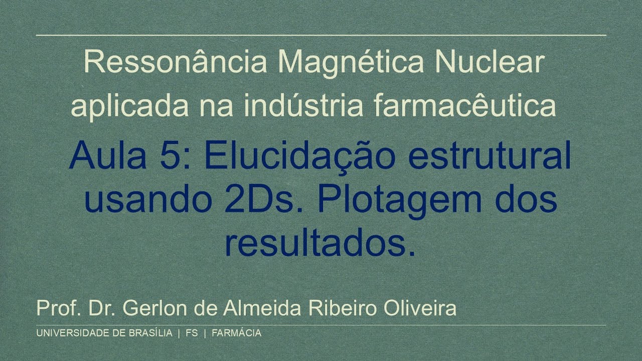 Aula 5: Elucidação estrutural usando 2Ds. Plotagem dos resultados.