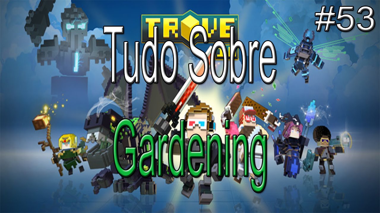 Trove - Tudo Sobre Gardening - #54 PT-BR