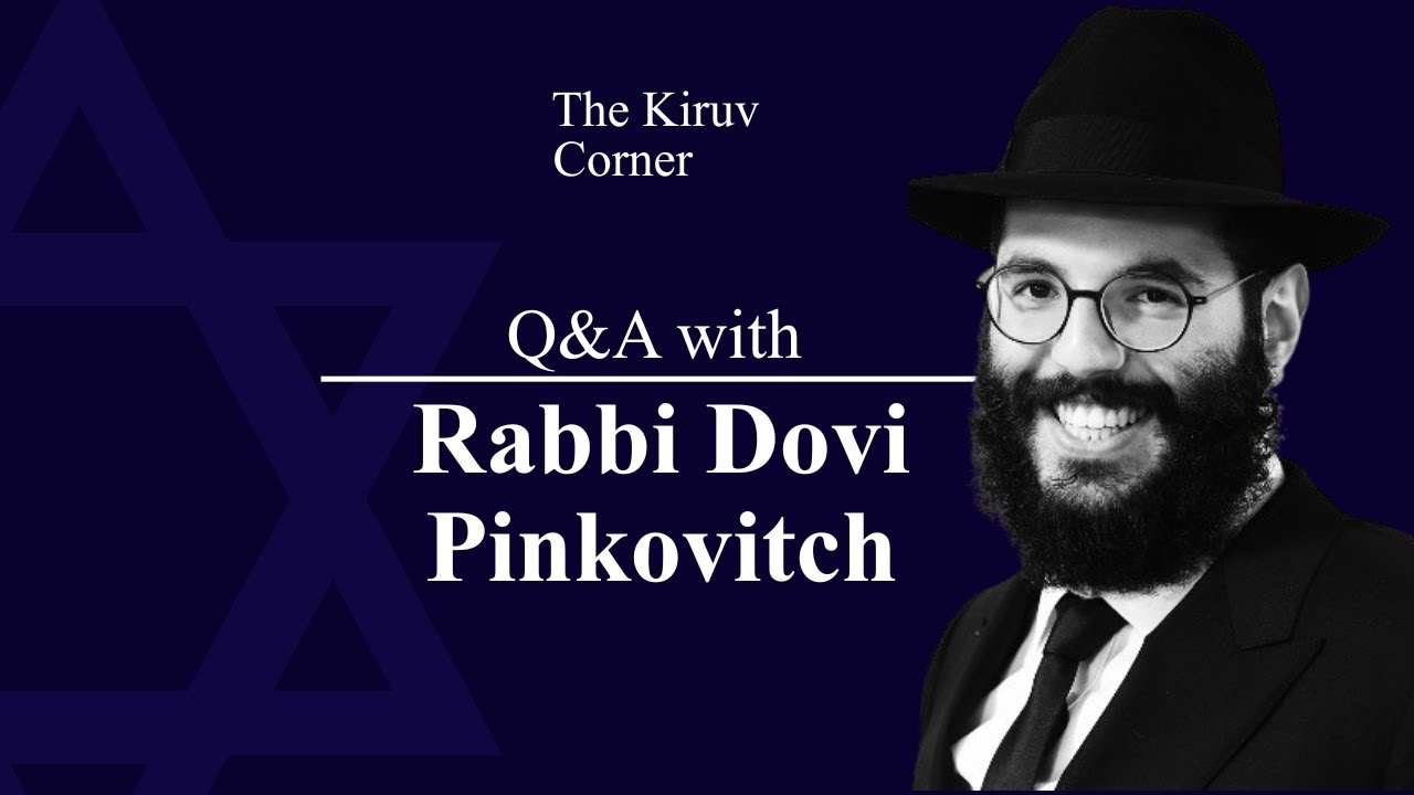 Q&A w/ RABBI DOVI PINKOVITCH | The Kiruv Corner