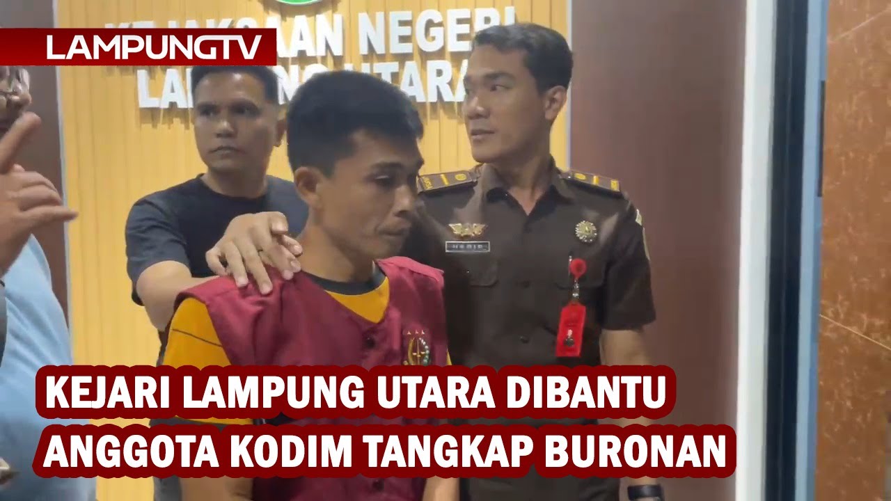 Kejari Lampung Utara Dibantu Anggota Kodim Tangkap Buronan