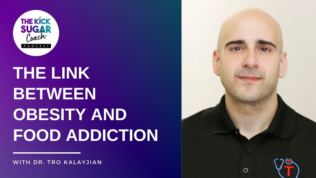 The Link Between Obesity and Food Addiction | Dr. Tro Kalayjian [EP 89]