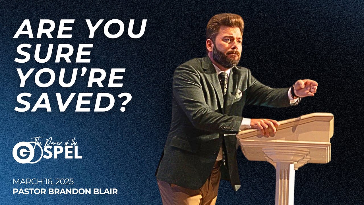 Are You Sure You're Saved? || Pastor Brandon Blair
