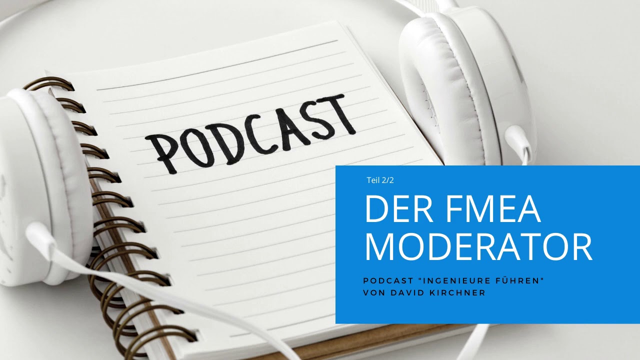Podcast:  Der FMEA Moderator Tiel 2 / 2