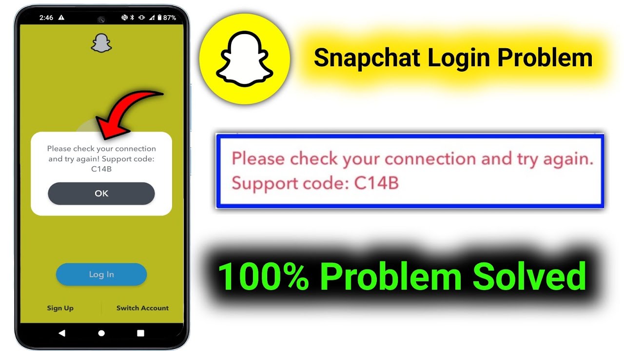 Please check your connection and try again! Support code: C14B | Snapchat Login Problem 2025