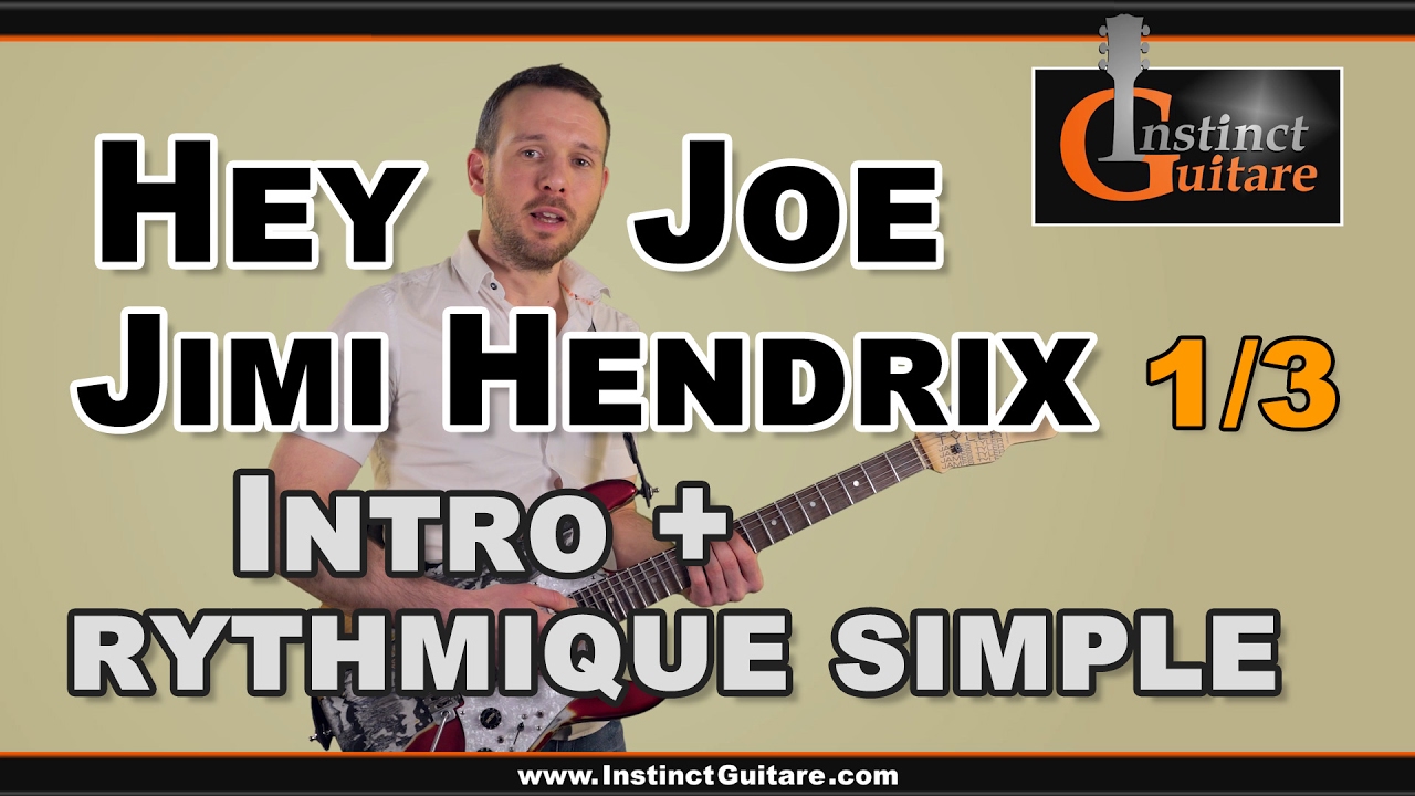 Hey Joe (Jimi Hendrix) à la guitare - 1ère partie - Intro + rythmique simple