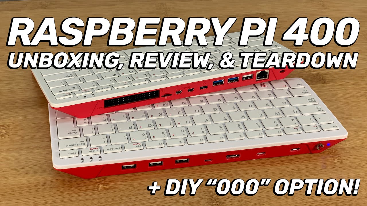 Raspberry Pi 400: Unboxing, Review, Teardown, and DIY 