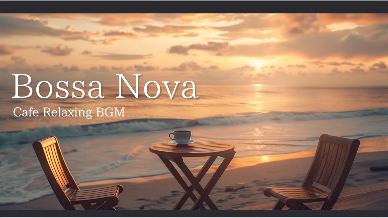 夕焼けビーチで聴くボサノバ｜落ち着いたカフェBGMSunset Bossa Nova 🌅 Calm Cafe Music by the Beach