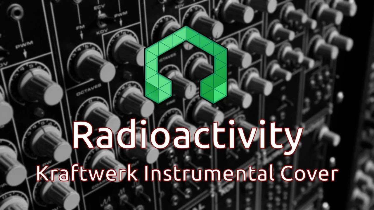 Radioactivity (Kraftwerk Instrumental Cover)