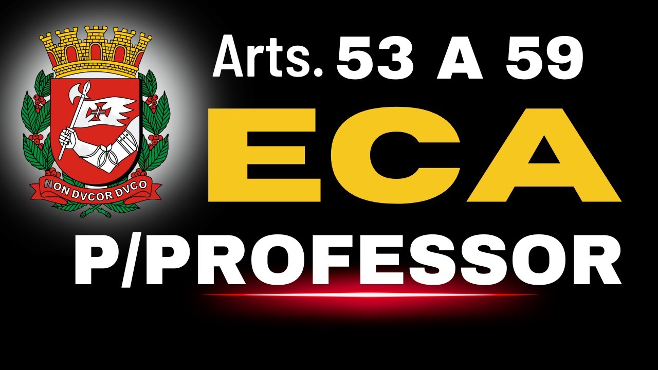 ECA ATUALIZADO [ Eca Arts 53 a 59] Concurso de Professor