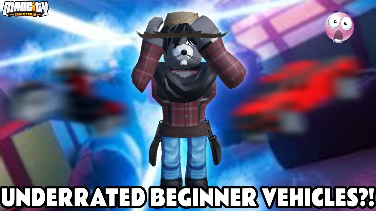 Beginner Mad City Ch2 Vehicles that i Recommend!
