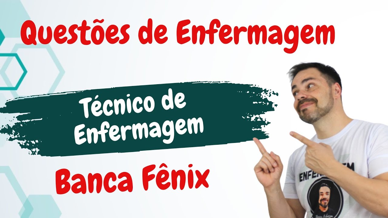 QUESTÕES Para TÉCNICO DE ENFERMAGEM  -  Banca FÊNIX