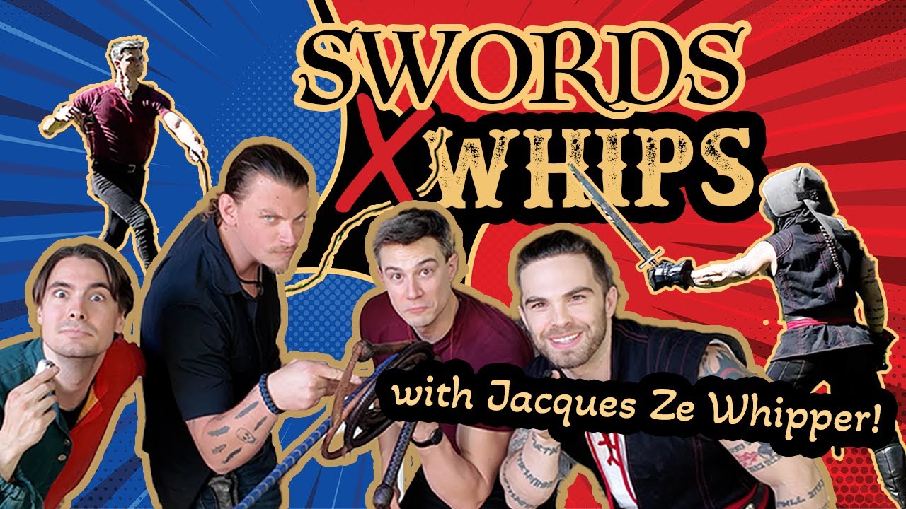 Whips vs Swords with @JacquesZeWhipper