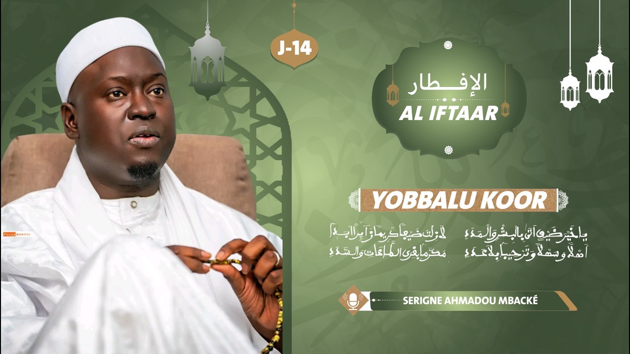 🔴LIVE: YOBBALU KOOR | AL IFTAAR / J-14 SERIGNE AHMADOU MBACKÉ DAROU MOUHTY
