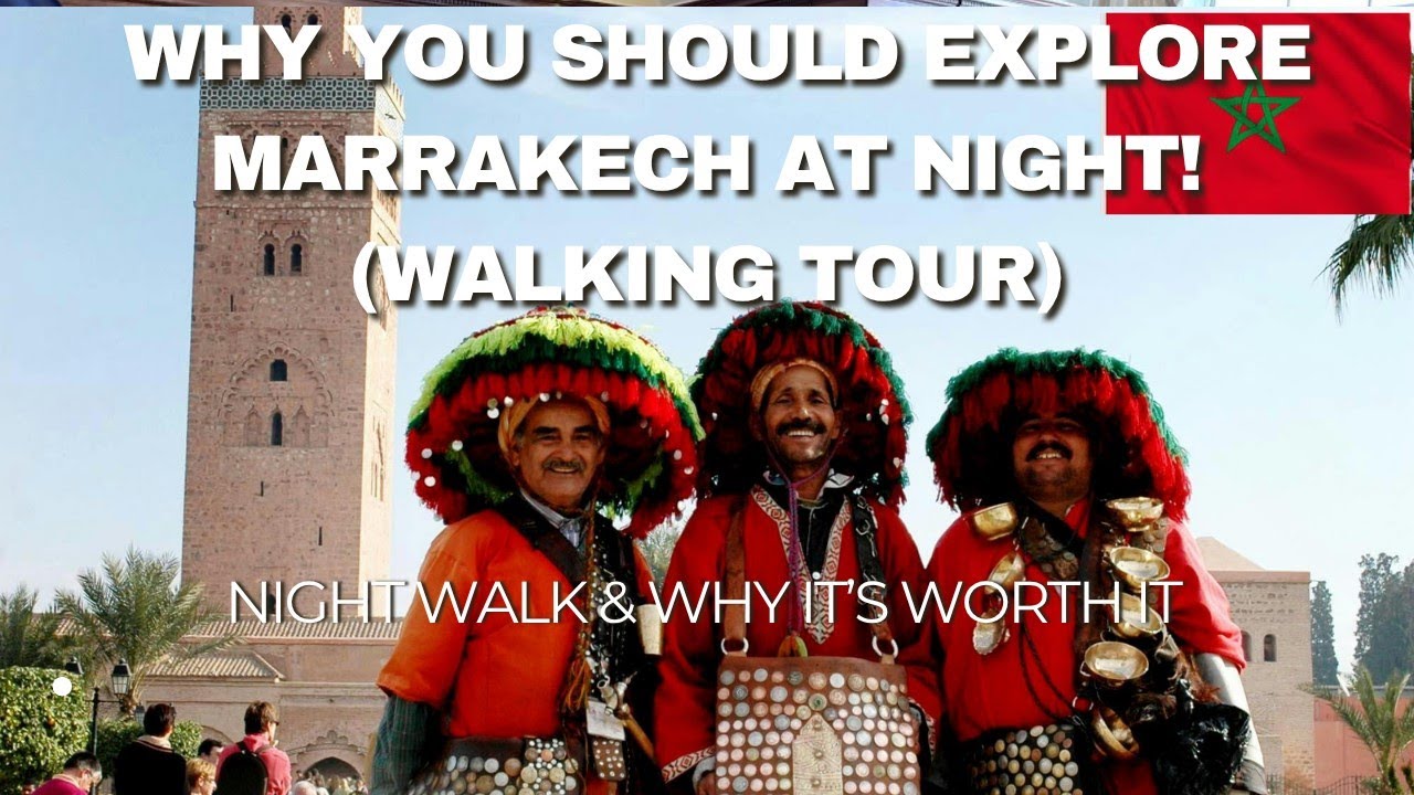 Marrakech at Night &mdash; You Won&rsquo;t Believe This Vibrant City!