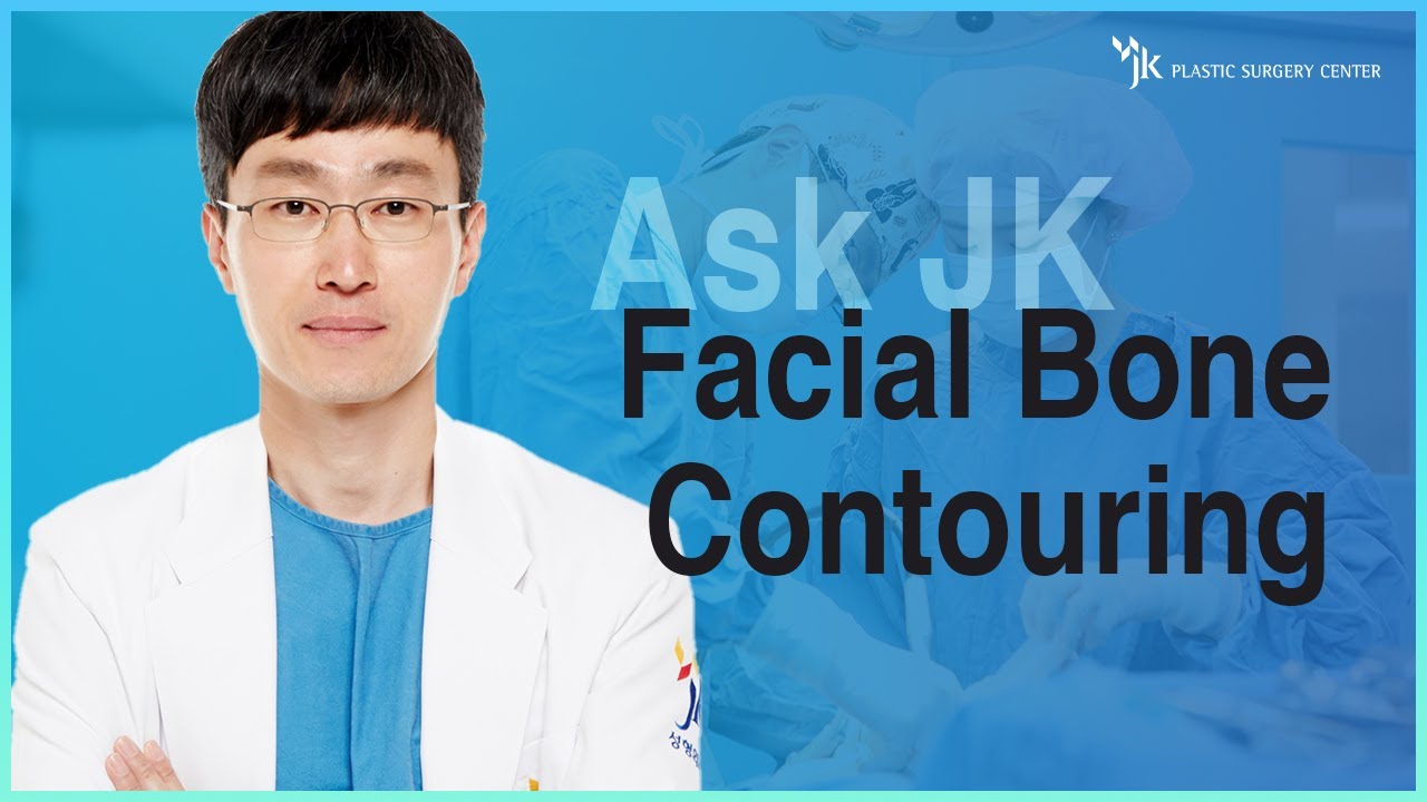 ASK JK: Facial Bone Contouring || Korean Plastic Surgery