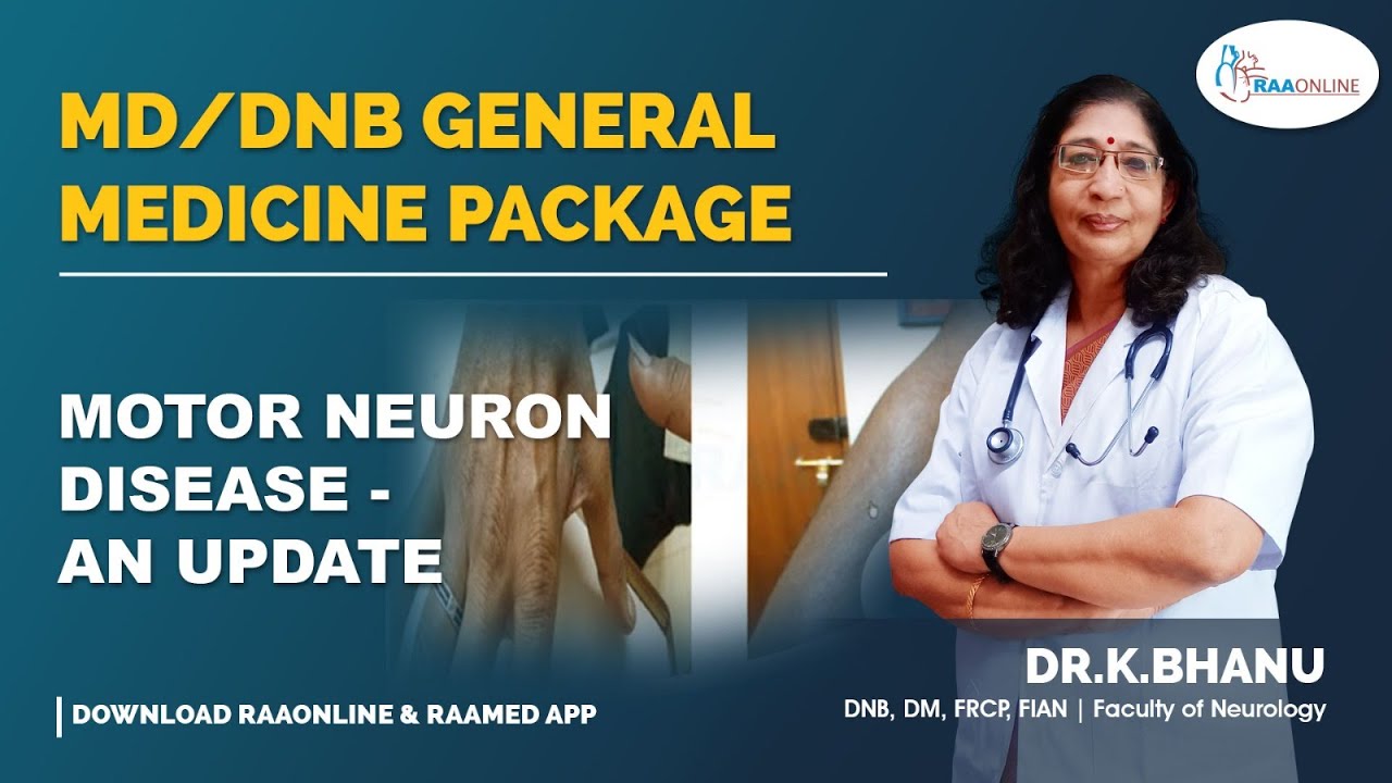 Motor Neuron Disease - An Update - MD/DNB General Medicine