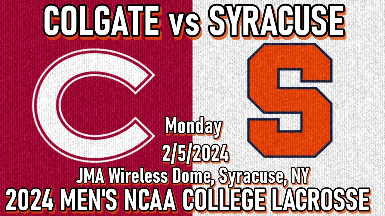 2/5/2024 Lacrosse Colgate v Syracuse (Full Game) 2024 NCAA College Lacrosse #CuseMLAX #ColgateMLAX