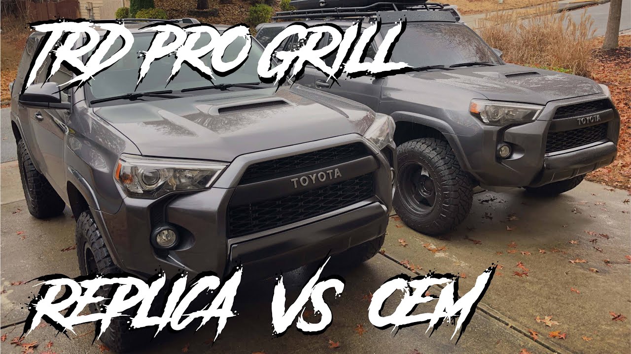 4RUNNER TRD PRO GRILL (REPLICA VS OEM)