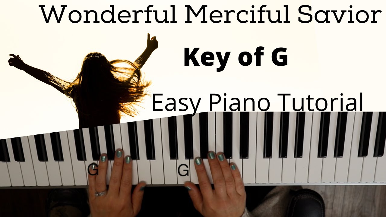 Wonderful Merciful Savior  -Dawn Rodgers ~Eric Wyse (Key of G)//EASY Piano Tutorial