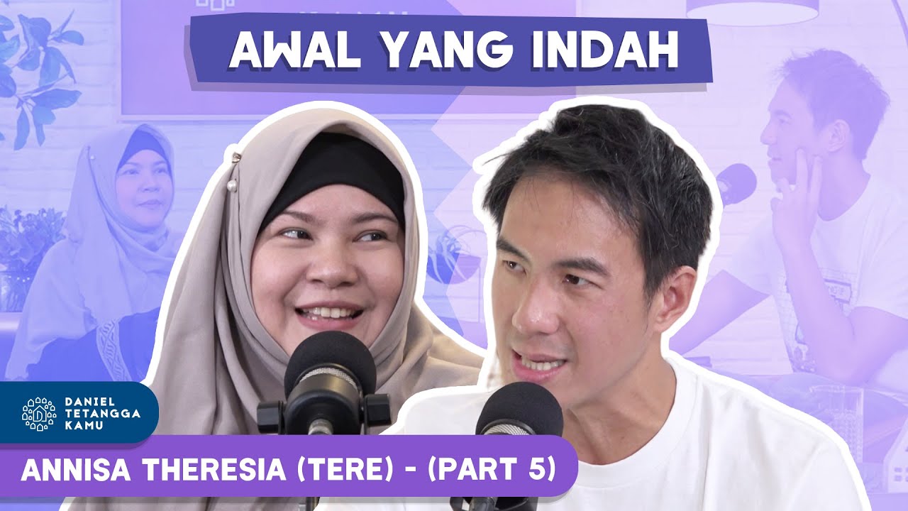 Perubahan Hidup Yang Dialami Annisa Theresia (Tere) #Part5 - Daniel Tetangga Kamu