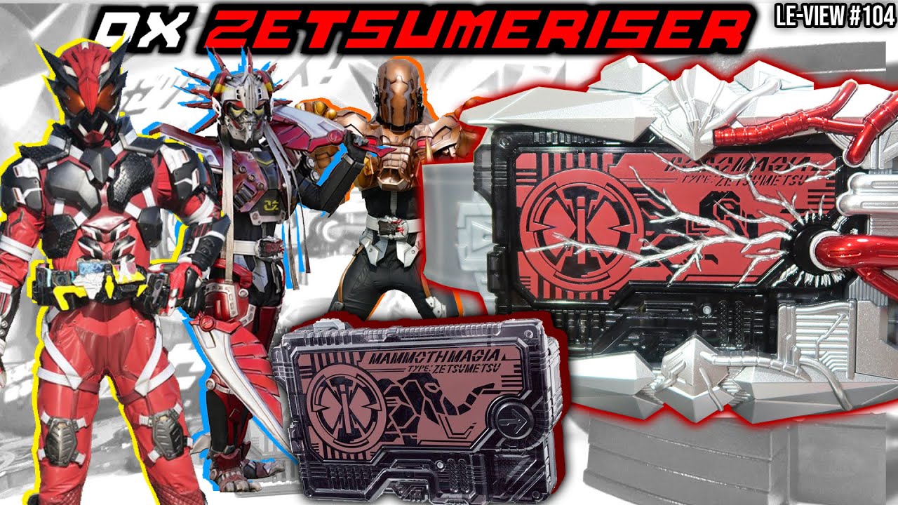 [Le-View #104] DX ZETSUMERISER + DODO & MAMMOTH ZETSUMERISE KEY KAMEN RIDER IKAZUCHI ZERO-ONE 01