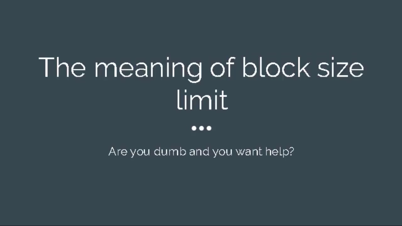 The meaning of block size limit