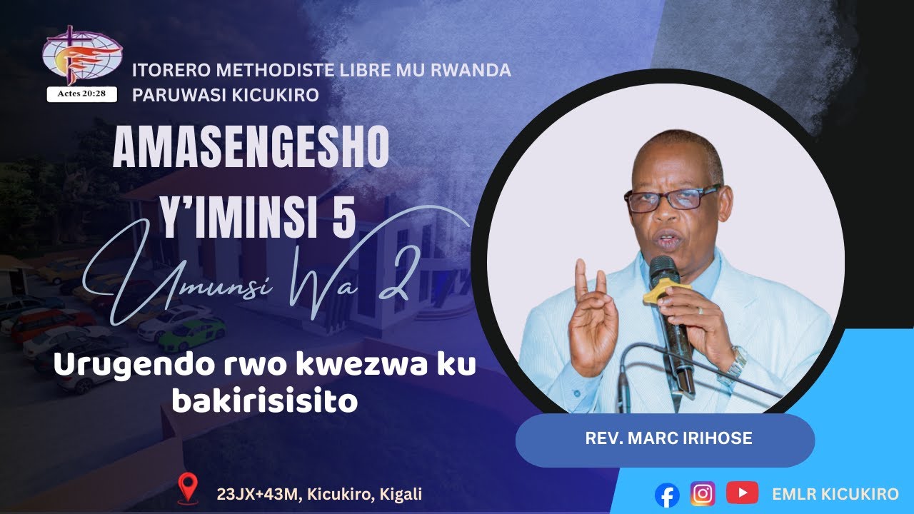 AMASENGESHO Y' IMINSI 5 || UMUNSI 2 || URUGENDO RWO KWEZWA KU BAKIRISITO || Rev. MARC IRIHOSE