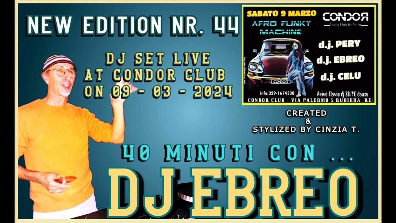 40 MINUTI CON...DJ EBREO@DJ SET LIVE AT CONDOR CLUB 0N 09 - 03 - 2024 (VIDEO BY CINZIA T.)