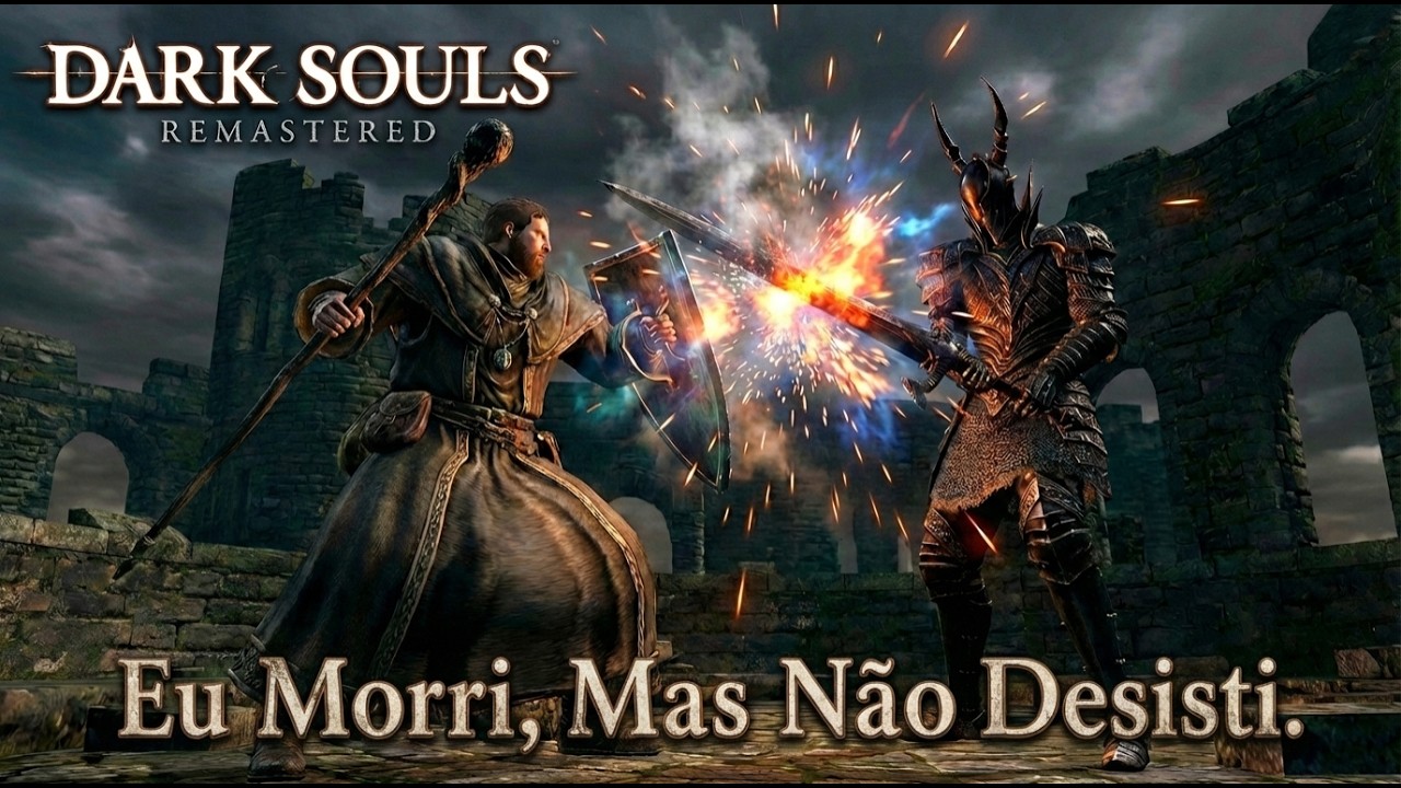 Eu morri, mas não desisti | Dark Souls Remastered
