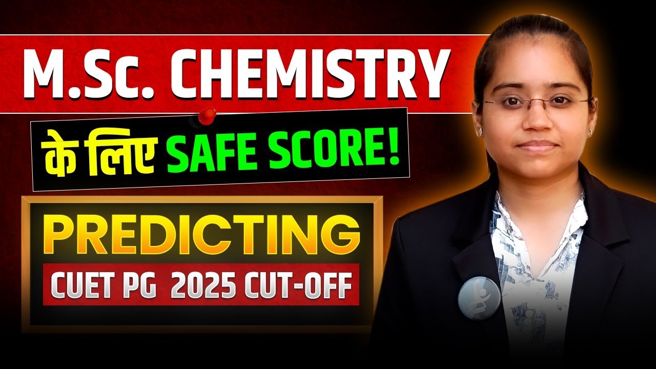 CUET PG Chemistry Expected Cut Off 2025 - MSc SAFE SCORE!