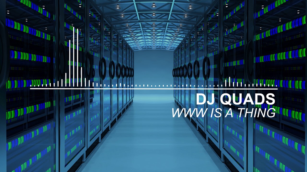 Dj Quads - www is a thing