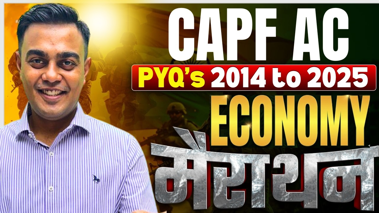 CAPF Economy PYQs 2014–2025 Marathon | Complete Previous Year Questions Analysis