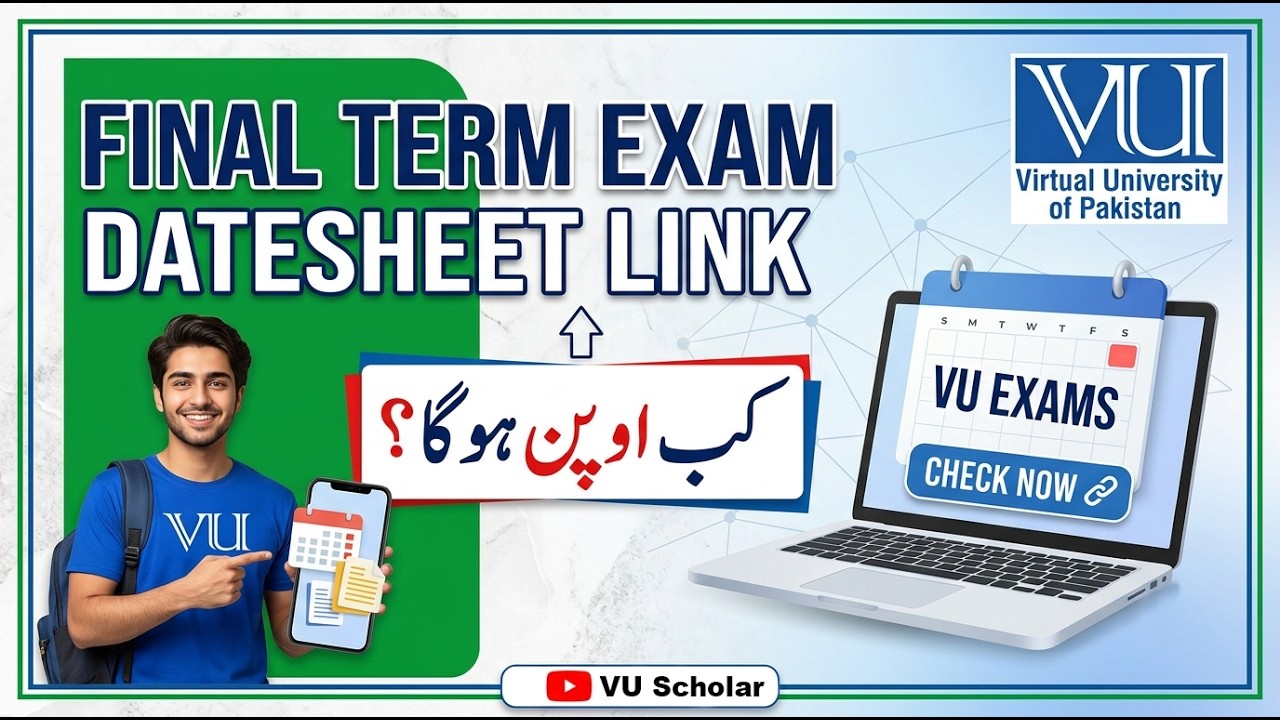 Final Term Exam Date Sheet Link Kab Open Hoga | Date Sheet Link | VU Scholar