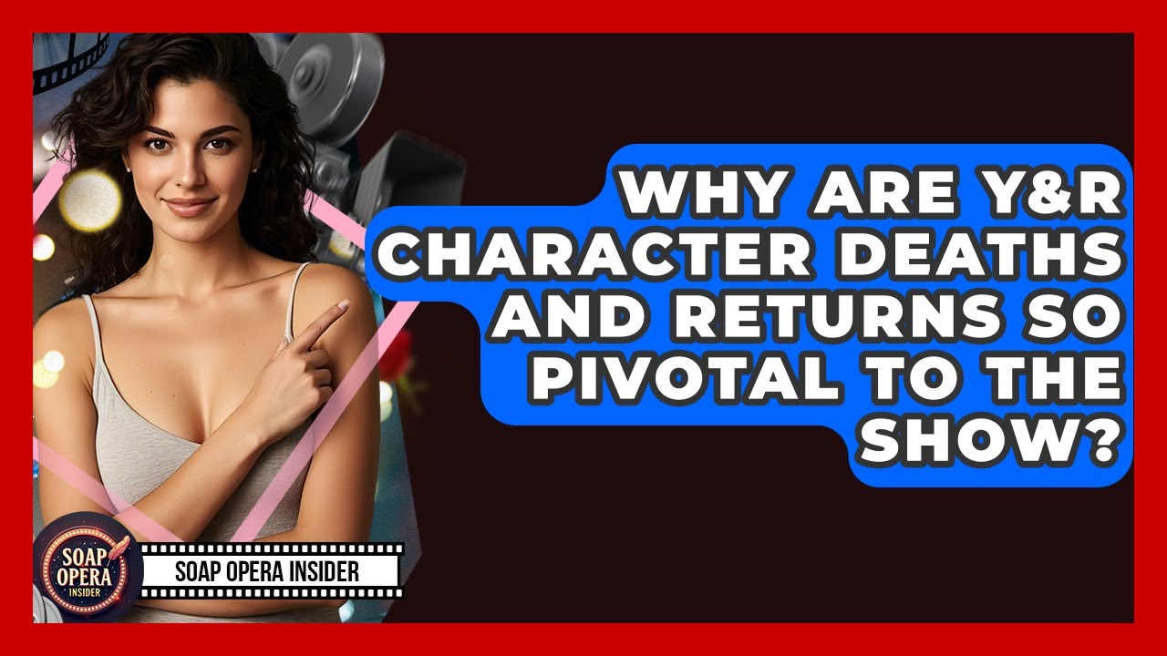 Why Are Y&R Character Deaths And Returns So Pivotal To The Show? - Soap Opera Insider