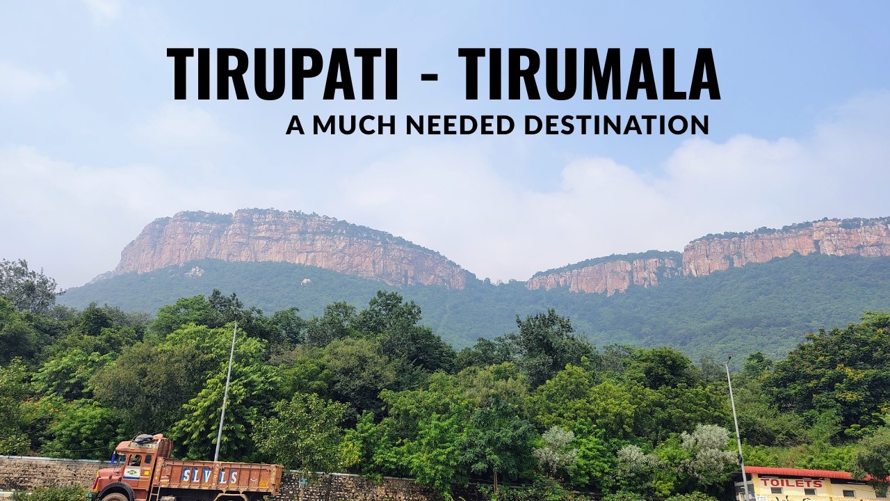 Visiting Tirupati - Tirumala | Tirupati Temple