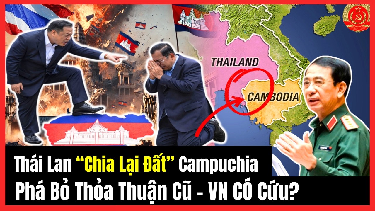 🔴[TRỰC TIẾP] Thái Lan “Chia Lại Đất” Campuchia: Phá Bỏ Thỏa Thuận Cũ - VN Có Cứu?
