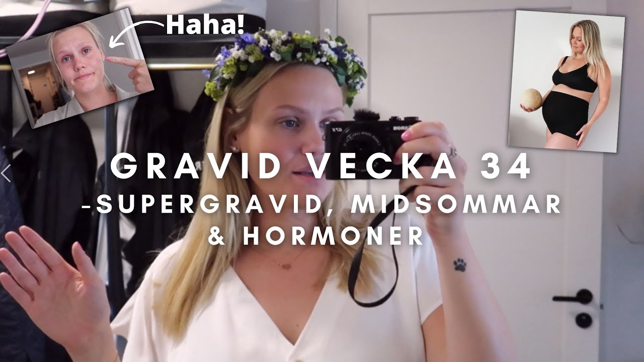 Supergravid, midsommar & hormoner - Gravid vecka 34