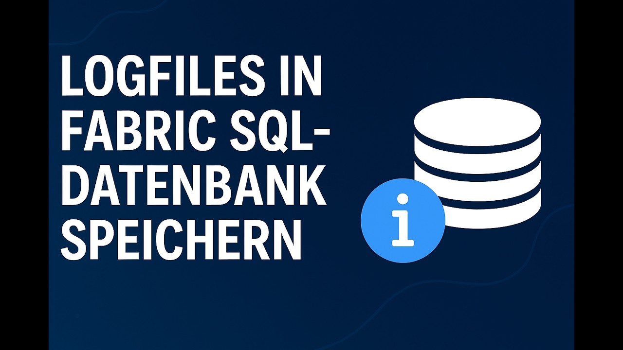 Microsoft Fabric Logging: Logfiles sauber in Fabric SQL Database speichern - kompletter Use Case