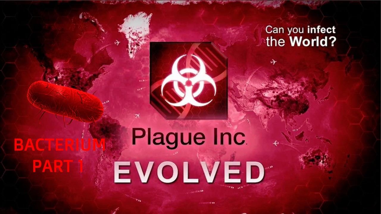 I DESTROYED THE WORLD with bacteria Plague Inc: Evolved