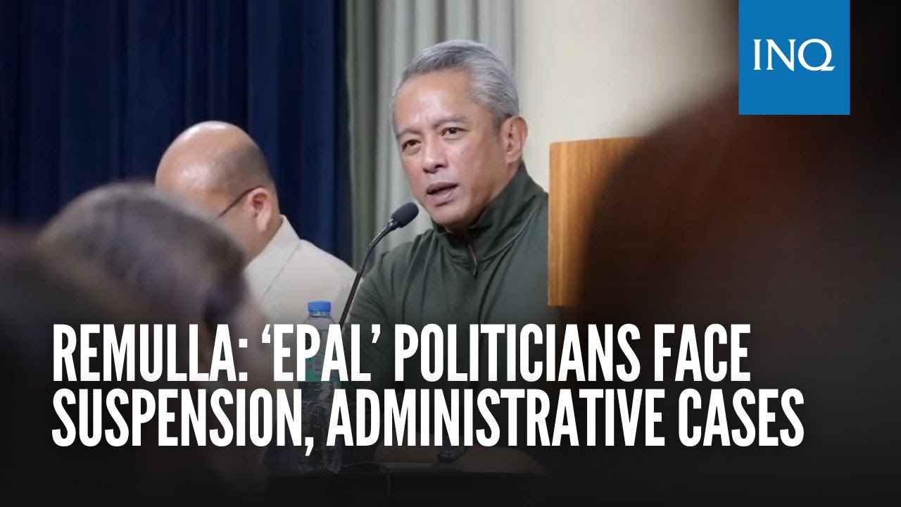 Remulla: &lsquo;Epal&rsquo; politicians face suspension, administrative cases