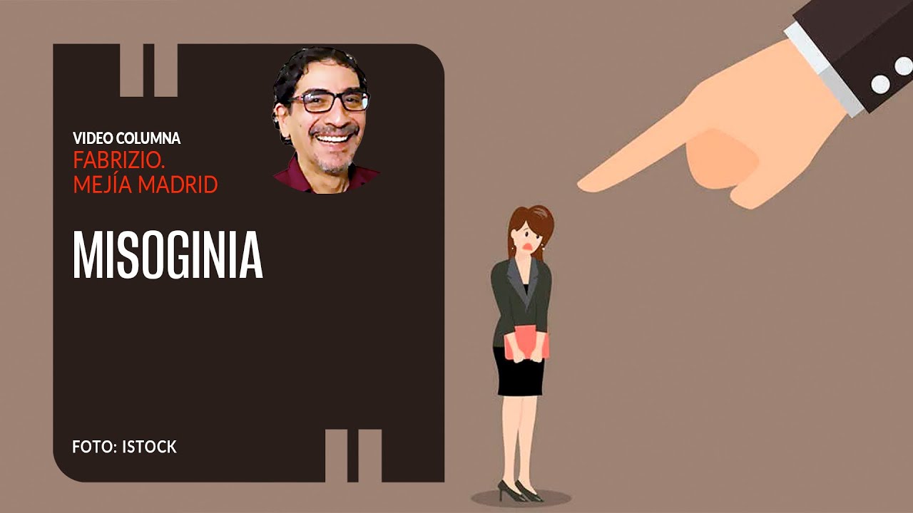 Misoginia. Por Fabrizio Mejía Madrid