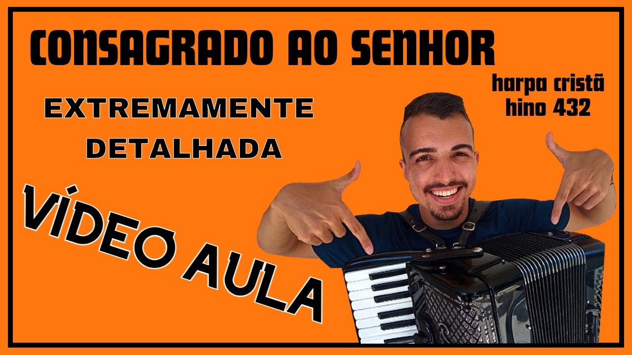 VIDEO AULA ACORDEON - consagrado ao senhor -  D