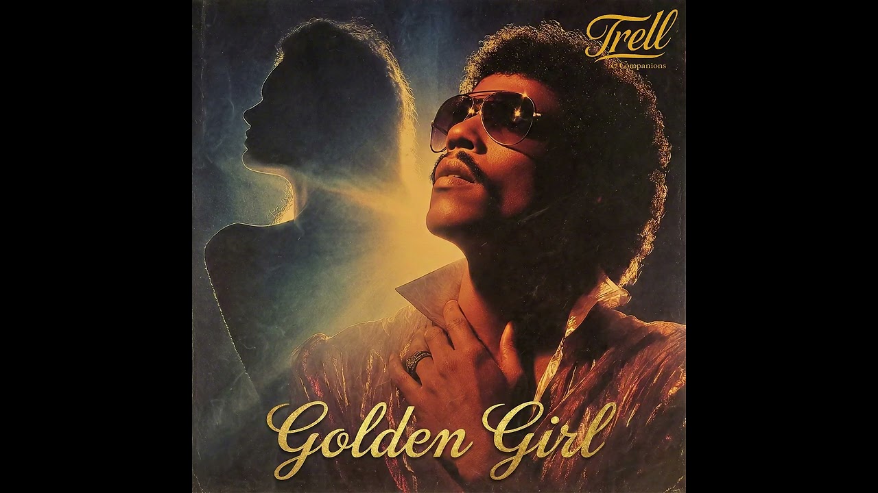 Golden Girl - Trell & Companions (1970s, 1980s, Soul, Funk)