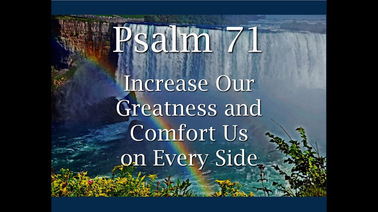 Increase Our Greatness and Comfort Our Every Side