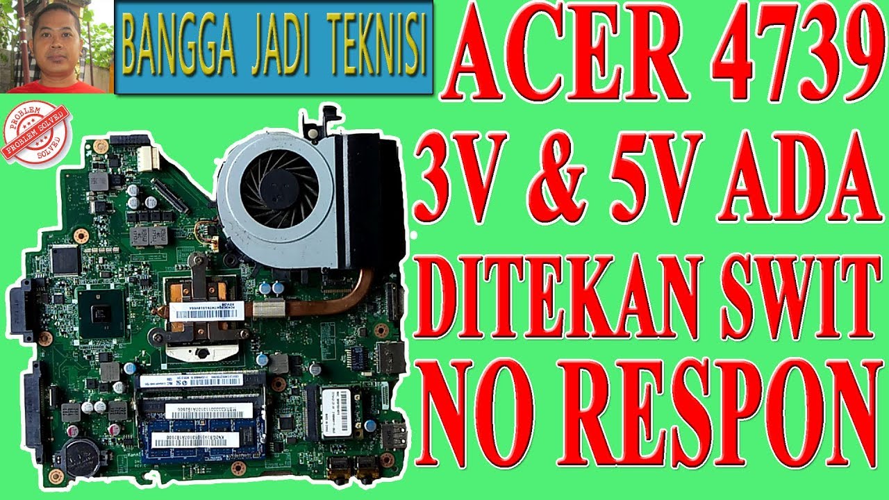 Memperbaiki Laptop Acer 4739, 4349, 4738 Di Swit No Respon / Repair Laptop ZQH