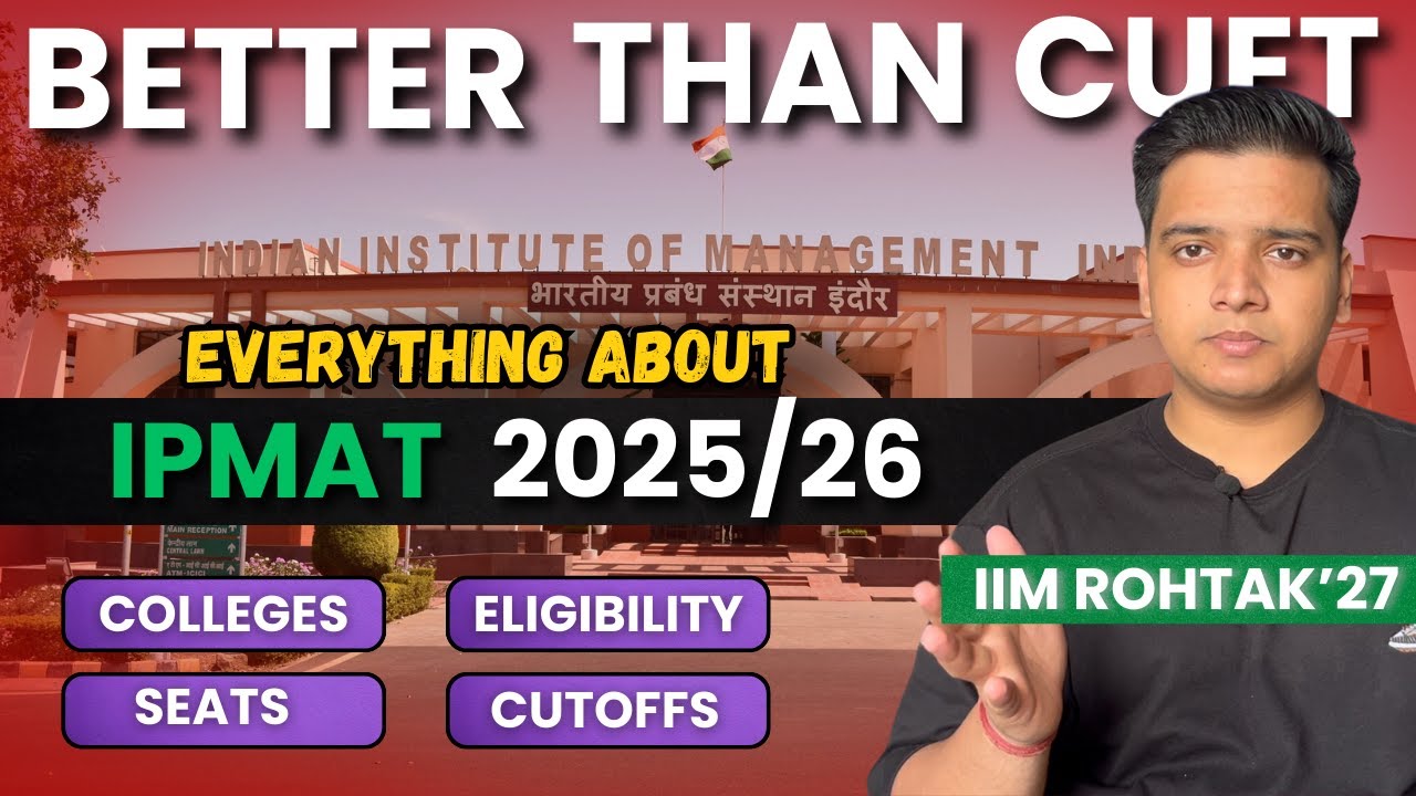 Everything About IPMAT 2025/26 | Join IIMs After 12th | IPM Colleges, Seats, Placements, Exam