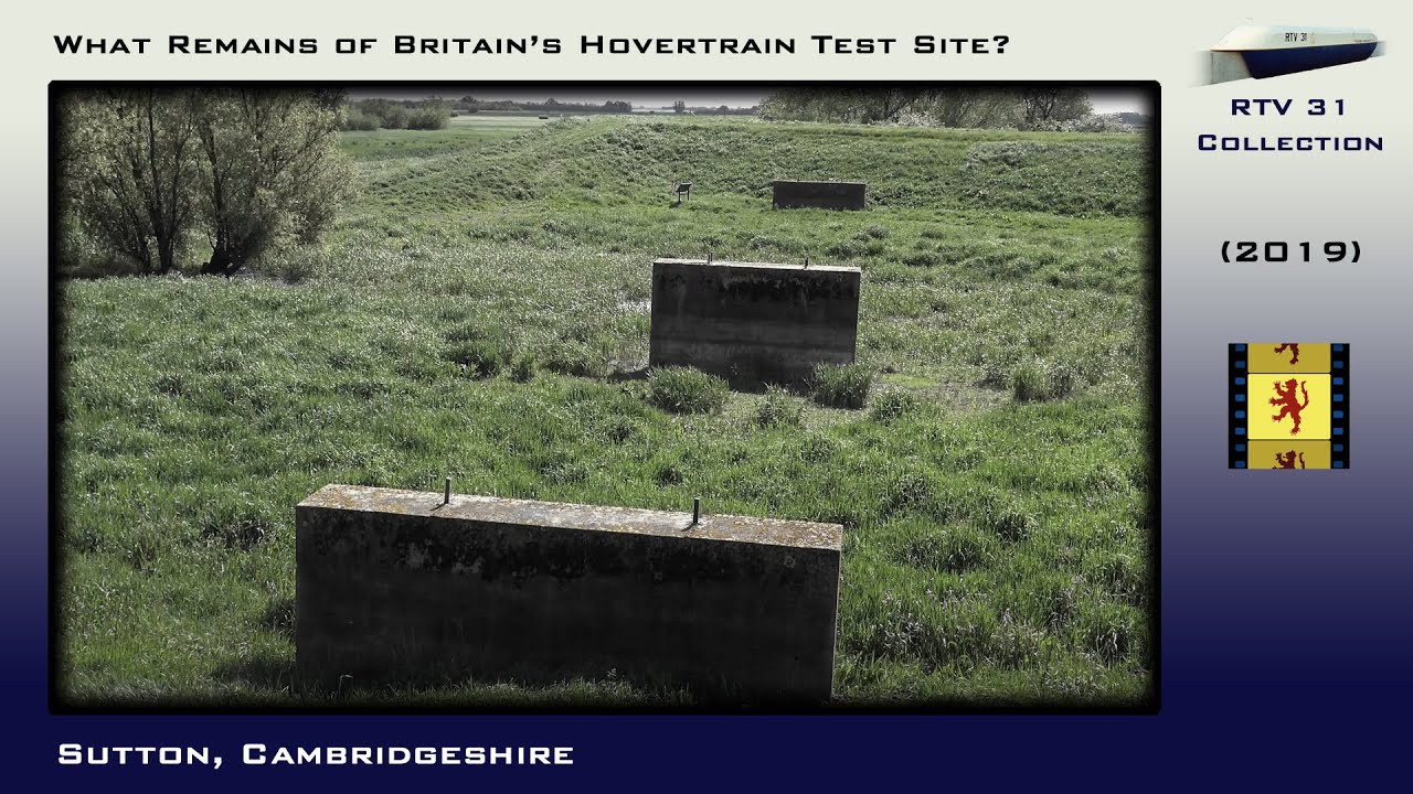 RTV 31 - Hovertrain Test Site at Sutton / Earith (2019) [4K]